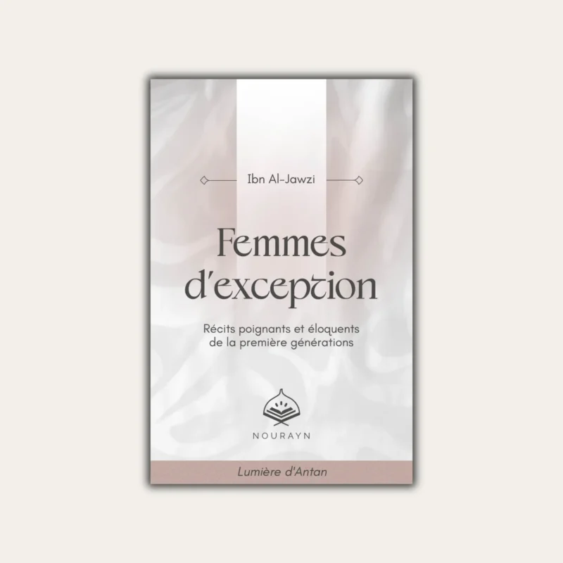Livre Femmes d’exception – portraits de femmes exemplaires dans l’histoire islamique, édition Nourayn